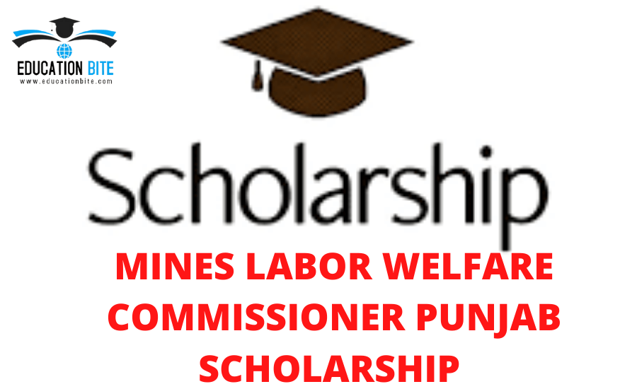Mines Labor Welfare Commissioner Punjab Scholarship 2021, educatiionbite.com
